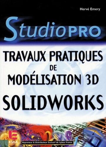Stock image for SolidWorks : Travaux pratiques de modlisation 3D for sale by medimops