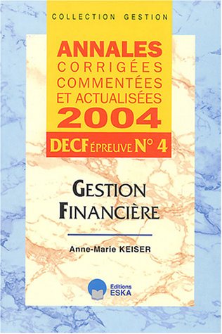 Stock image for Gestion Financire : Annales corriges, commentes et actualises DECF preuve n4 for sale by medimops