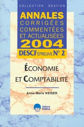 Stock image for Annales corriges, commentes et actualises 2004 : DESCF, preuve n 2 : conomie et comptabilit for sale by Ammareal