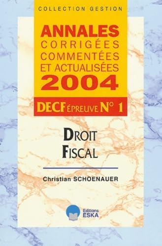 Stock image for Droit fiscal : Annales corriges, commentes et actualises 2004, DECF preuve n1 for sale by medimops