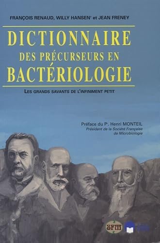 Stock image for Dictionnaire des prcurseurs en bactriologie : Les grands savants de l'infiniment petit for sale by Ammareal