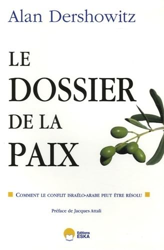 9782747208536: Le dossier de la paix: comment le conflit isralo-arabe peut-tre rsolu