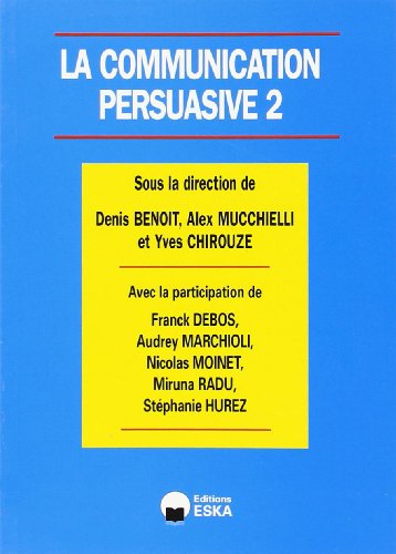 Beispielbild fr La communication persuasive : Tome 2, Applications cibles en marketing zum Verkauf von Ammareal