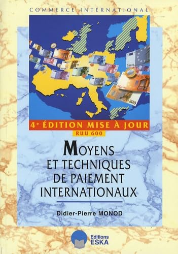 Stock image for Moyens et techniques de paiement internationaux : Import-export, dition mise  jour RUU 600 for sale by Ammareal