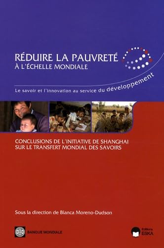 9782747214452: REDUIRE LA PAUVRETE A L ECHELLE MONDIALE: Blanca Moreno-Dudson le savoir et l'innovation au service du dveloppement