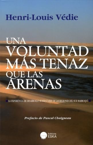 9782747215657: UNA VOLUNTAD MAS TENAZ QUE LAS ARENAS