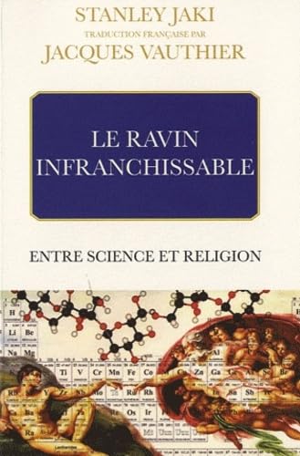 Beispielbild fr LE RAVIN INFRANCHISSABLE. ENTRE SCIENCE ET RELIGION zum Verkauf von Gallix