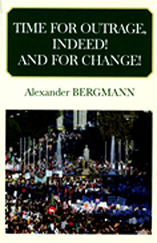 Stock image for TIME FOR OUTRAGE AND FOR CHANGE (0000) [Broch] Bergmann, Alexander for sale by BIBLIO-NET