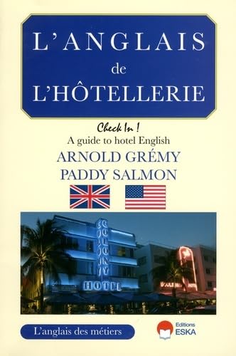 Beispielbild fr L'ANGLAIS DE L'HOTELLERIE CHECK IN A GUIDE TO HOTEL ENGLISH zum Verkauf von Gallix