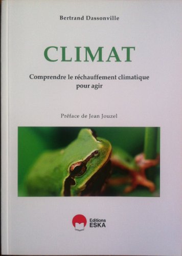 Stock image for CLIMAT COMPRENDRE LE RECHAUFFEMENT CLIMATIQUE POUR AGIR (0000) for sale by pompon