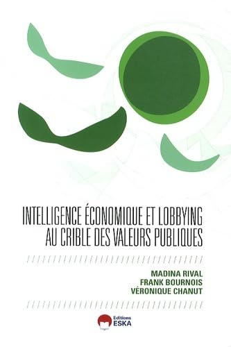 Stock image for Intelligence conomique et lobbying au crible des valeurs publiques for sale by Revaluation Books
