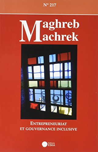 9782747222914: Revue maghreb machrek 217 hiver 2013 entrepreneuriat et gouvernance inclusive