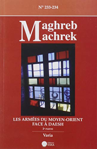 Beispielbild fr Les Armees du Moyen-Orient Face a Daesh-Deuxime Partie-Maghreb Machrek 233-234 zum Verkauf von Buchpark