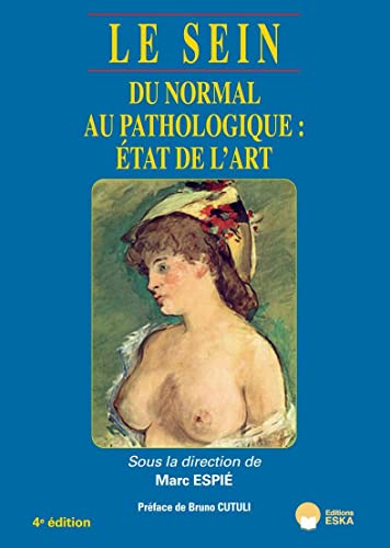 Stock image for LE SEIN 4ED - VERSION BROCHEE: DU NORMAL AU PATHOLOGIQUE : ETAT DE L'ART for sale by Gallix