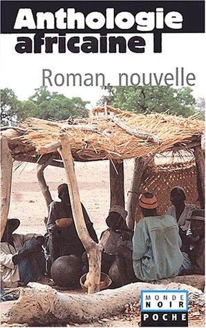 Beispielbild fr Anthologie africaine tome 1 : Roman, Nouvelle zum Verkauf von Ammareal