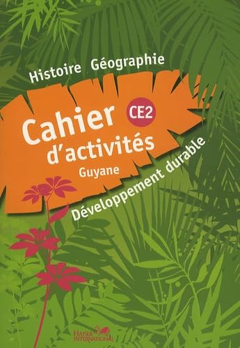 9782747306010: CAHIER HISTOIRE GEOGRAPHIE CE2 GUYANE LIVRET D'ACTIVITES