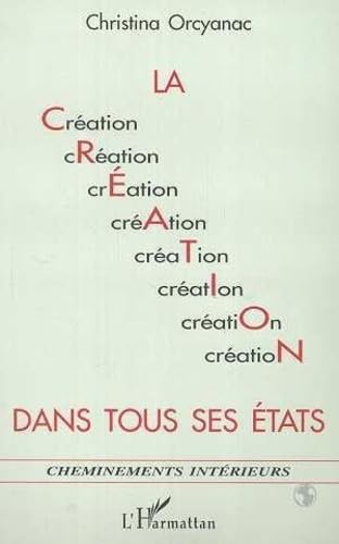 9782747500029: Creation Dans Tous Ses Etats (la)