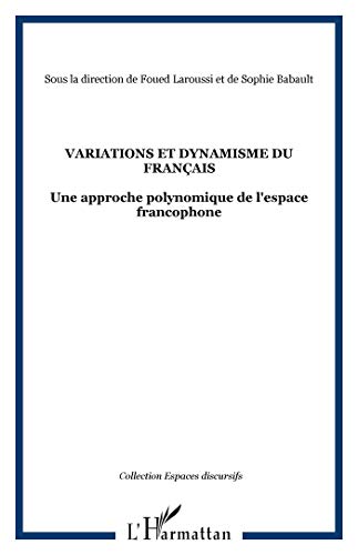 9782747500517: Variations et dynamisme du franais. une approche polynomique de l'espace f