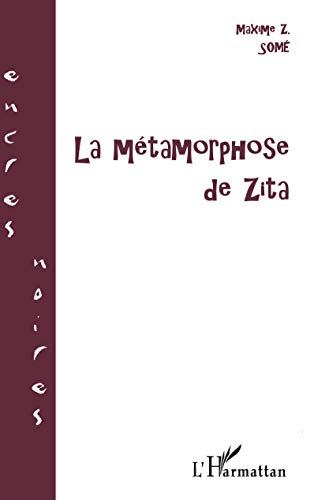 Beispielbild fr LA MTAMORPHOSE DE ZITA (French Edition) zum Verkauf von Gallix