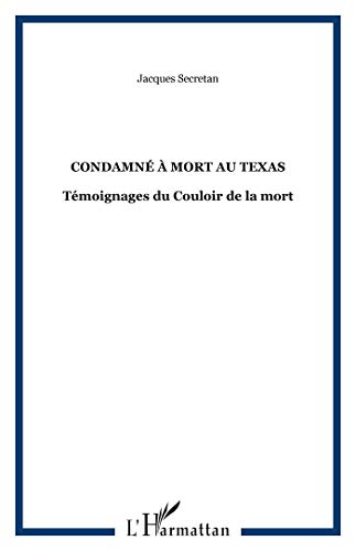 Beispielbild fr Condamn a mort au Texas. T moignages du couloir de la mort [Paperback] Secretan, Jacques zum Verkauf von LIVREAUTRESORSAS