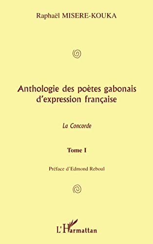 Stock image for Anthologie (t1) des poetes gabonais d'expression franaise-la concorde for sale by Ammareal
