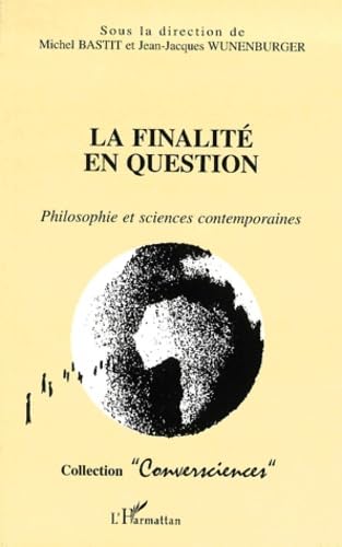 Beispielbild fr LA FINALIT EN QUESTION: Philosophie et sciences contemporaines zum Verkauf von Gallix