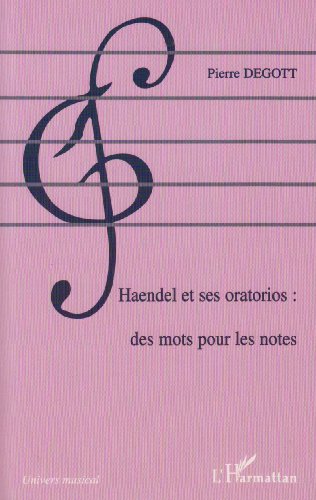 Stock image for Haendel et ses oratorios : des mots pour les notes for sale by Ammareal