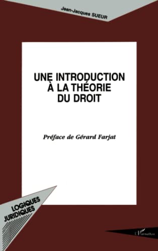 Stock image for UNE INTRODUCTION  LA THORIE DU DROIT (French Edition) for sale by Gallix