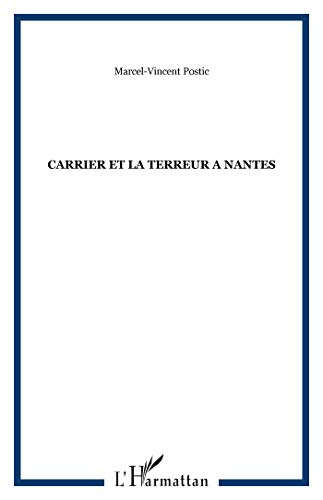 Stock image for Carrier et la terreur a nantes. recit for sale by Ammareal