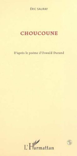 Stock image for Choucoune d'Aprs le Pome d'Oswald Durand for sale by medimops