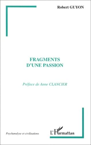 Beispielbild fr FRAGMENTS D'UNE PASSION zum Verkauf von LiLi - La Libert des Livres