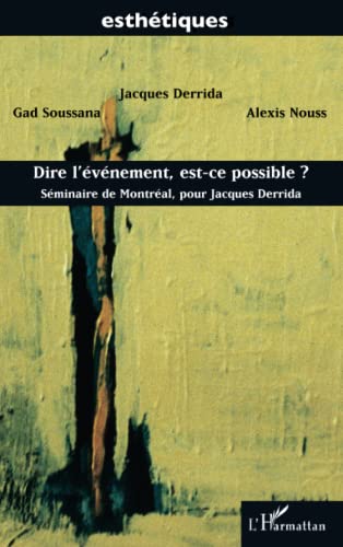 9782747502214: DIRE L'VNEMENT, EST-CE POSSIBLE ?: Sminaire de Montral, pour Jacques Derrida