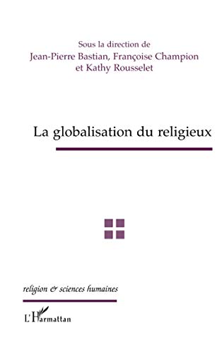 Beispielbild fr GLOBALISATION DU RELIGIEUX (French Edition) zum Verkauf von Gallix