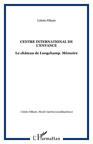 Beispielbild fr Centre International de l'Enfance : Le chteau de Longchamp zum Verkauf von medimops
