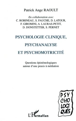 Beispielbild fr Psychologie clinique psychanalyse et psychomotricite. questions epistemologiques autour d'une praxis zum Verkauf von medimops