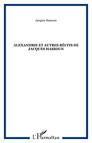 Stock image for Alexandrie et autres recits de jacques hassoun for sale by Librairie Le Lieu Bleu Paris
