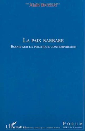 Imagen de archivo de La paix barbare. essais sur la politique contemporaine a la venta por Ammareal