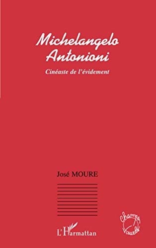 Stock image for Michelangelo Antonioni: Cineaste de L'evidement for sale by Avol's Books LLC