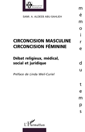 Beispielbild fr CIRCONCISION MASCULINE, CIRCONCISION FMININE: Dbat religieux, mdical, social et juridique (French Edition) zum Verkauf von Gallix