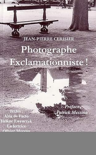 9782747504713: PHOTOGRAPHE EXCLAMATIONNISTE !