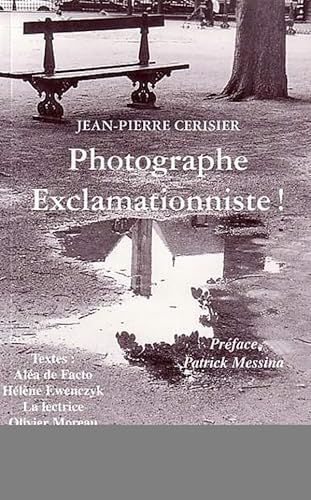Stock image for PHOTOGRAPHE EXCLAMATIONNISTE ! for sale by Gallix