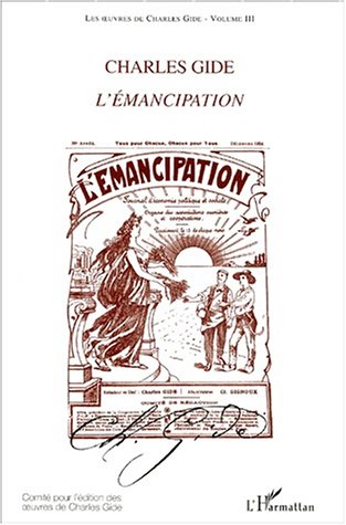 Les oeuvres de Charles Gide. 3. Charles Gide, "L'Émancipation"