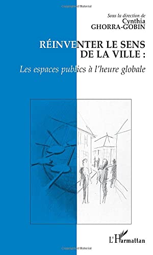 Beispielbild fr Reinventer le sens de la ville : les espaces publics a l'heures globale zum Verkauf von medimops