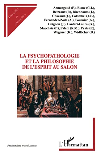 Beispielbild fr LA PSYCHOPATHOLOGIE ET LA PHILOSOPHIE DE L'ESPRIT AU SALON zum Verkauf von Gallix