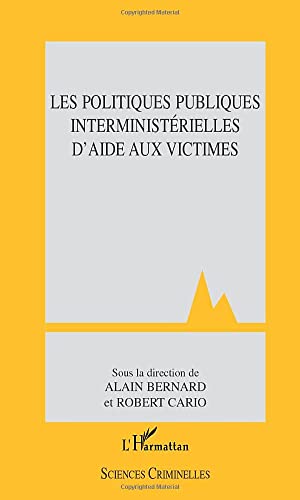 Beispielbild fr LES POLITIQUES PUBLIQUES INTERMINISTRIELLES D'AIDE AUX VICTIMES zum Verkauf von Ammareal