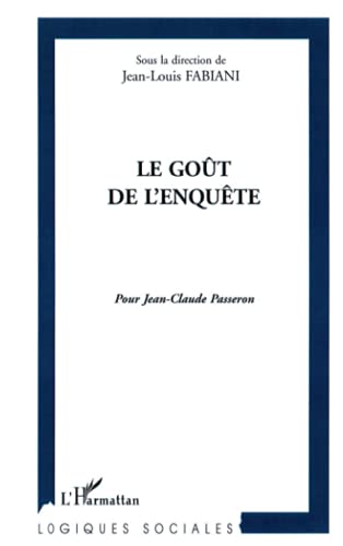 Beispielbild fr LE GOT DE L'ENQUTE: Pour Jean-Claude Passeron (French Edition) zum Verkauf von Gallix