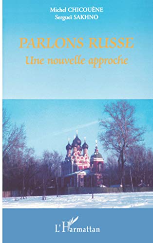 Stock image for PARLONS RUSSE: UNE NOUVELLE APPROCHE (French Edition) for sale by Book Deals