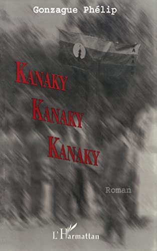 Imagen de archivo de Kanaky Kanaky Kanaky a la venta por RECYCLIVRE