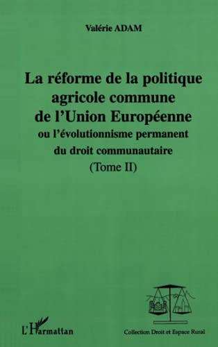 Stock image for La reforme de la politique agricole commune de l'union eureopeenne tome 2 for sale by Ammareal