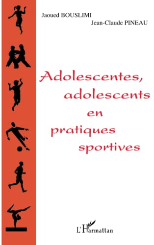 Beispielbild fr ADOLESCENTES, ADOLESCENTS EN PRATIQUES SPORTIVES (French Edition) zum Verkauf von Gallix